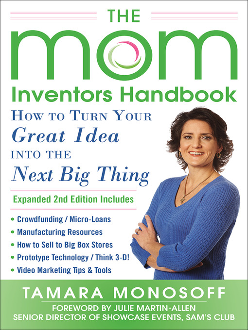 Title details for The Mom Inventors Handbook, How to Turn Your Great Idea into the Next Big Thing, Revised and Expanded 2nd Ed by Tamara Monosoff - Available